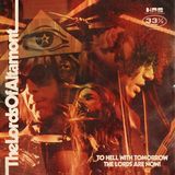 Heavy Psych Lords Of Altamont - To Hell With Tomorrow the Lords Are Now