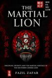 The Martial Lion: Discipline, Divinity, and the Martial Heritage of the Southern Chinese Lion