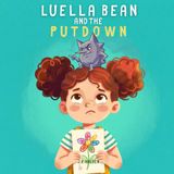 Luella Bean and the Putdown: A Children's Book About Self-Doubt, Comparison, and Being Kind to Yourself (Ages 3-8)
