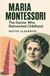Maria Montessori: The Doctor Who Reinvented Childhood