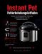 Instant Pot Fehlerbehebungsleitfaden: Beheben Sie Dichtungsprobleme, Fehlercodes und Brandmeldungen, ohne den Kundendienst anzurufen.