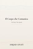 Il Corpo che Comunica: The Body That Speaks