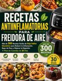 RECETAS ANTIINFLAMATORIAS PARA FREIDORA DE AIRE