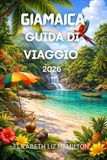 GIAMAICA GUIDA DI VIAGGIO 2026
