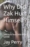 Why Independently Published Why Did Zak Hurt Himself? Paperback