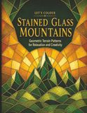 Let's Colour Stained Glass Mountains: Geometric Terrain Patterns for Relaxation and Creativity