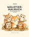 SÜSSES WALDTIER-MALBUCH