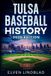 Tulsa Libri GmbH Tulsa Baseball History 2026 Edition