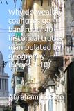 Why do wealthy countries go bankrupt? 40 historical truths manipulated by geography (Series 1-10)