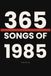 365 SONG OF 1985