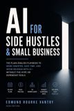 AI Independently Published AI For Side Hustles & Small Business