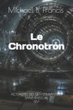 Le Libri GmbH Le Chronotron: Voir le passé : science, mémoire du monde et vertige de la preuve: 14 Paperback