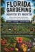 Florida Gardening Month By Month: What to Plant, Prune, Feed & Protect Every Month for a Beautiful Florida Garden
