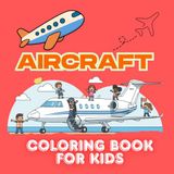 Aircraft Coloring Books for Kids Ages 5+