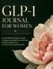 GLP-1 Journal for Women: 26-Week Medication & Weight Loss Tracker