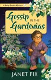 Gossip Betty Benino Mysteries- Gossip in the Gardenias