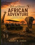 Bob and Bonnie's African Adventure: A storybook journey through South Africa and Botswana