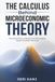 The Calculus Behind Microeconomic Theory: How Derivatives, Integrals, and Optimization Explain Economic Decisions