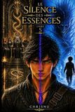 Le Silence des Essences: Livre 5 d'une saga de dark fantasy. La guerre contre Drakhenor, l'éveil des Primordiaux, et le destin final du vide qui cherchait un foyer. Le silence prend fin.