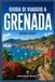 GUIDA DI VIAGGIO A GRENADA 2026-2027