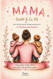 MAMA GmbH & Co.KG: Eine Humorvolle Liebeserklärung an alle Mamas