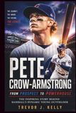 Pete Crow-Armstrong: From Prospect To Powerhouse: The Inspiring Story Behind Baseball's Dynamic Young Outfielder