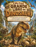 Il Mio Primo Grande Libro dei Dinosauri