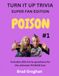POISON - Volume One: TURN IT UP TRIVIA