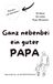 Ganz nebenbei ein guter PAPA: 30 Ideen für echte Papa-Momente Papa zeigt mir wie die Welt funktioniert Perfekt als Geschenk