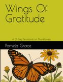 Wings Of Gratitude: A 31-Day Devotional on Thankfulness