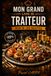 150 RECETTES DE TRAITEUR: Des recettes élégantes, gourmandes et faciles à réaliser pour toutes vos réceptions