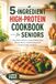 5-Ingredient High-Protein Cookbook for Seniors