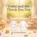 Lumi and the Thank You Day: A Social Emotional Learning Picture Book About Gratitude, Thankfulness, and Positive Thinking for Kids Ages 2–5