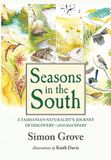 Seasons in the South: A Tasmanian Naturalist's Journey of Discovery-and Recovery