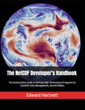 The NetCDF Developer's Handbook: The Authoritative Guide to Writing High-Performance Programs for Scientific Data Management, Second Edition