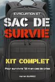 Evacuation et Sac de Survie: Manuel de préparation d'un kit complet pour survivre 72 h en cas de crise