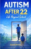 Autism After 22: Life Beyond School