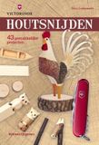 Veltman Uitgevers B.V. Victorinox Houtsnijden: 43 gemakkelijke projecten