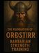 The Ordstirr The Foundation of Ordstirr: Barbarian Strength Training