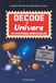 Décode l’Univers: 110 faits fascinants sur l’astronomie, l’espace et les mystères du cosmos