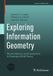 Exploring Birkhauser Frontiers in Mathematics- Exploring Information Geometry