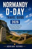 Normandy D-Day Travel Guide 2026