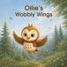 Ollie's Wobbly Wings Paperback