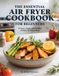 The Essential Air Fryer Cookbook for Beginners: 30 Easy, Crispy, and Healthy Recipes for Every Meal