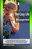 The Cozy Life Blueprint: Dopamine Quest: Planification de style RPG pour surperformants bloqués