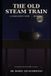 The Old Steam Train Paperback