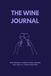 The Wine Journal: For When a Good Pour Leaves You with a Poor Memory
