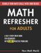 Math Independently Published Math Refresher for Adults: A Self-Study Math Book for Beginners with 1,500+ Practice Problems