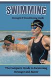 Swimming Strength & Conditioning Guide: Train like a pro - Learn the best secrets
