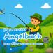 Mein erstes Angelbuch: Kleine Angler entdecken die Natur